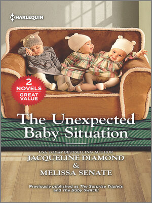 cover image of The Unexpected Baby Situation/The Surprise Triplets/The Baby Switch!